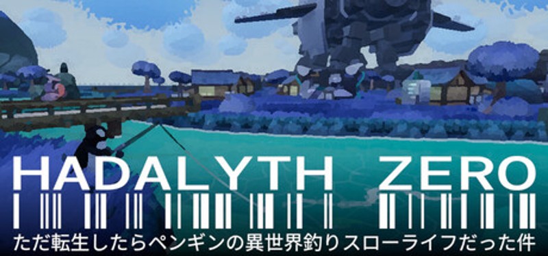 HADALYTH ZERO: ただ転生したらペンギンの異世界釣りスローライフだった件 Image
