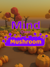 Mind Over Mushroom Image