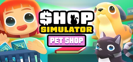 Games like Shop Simulator: Pet Shop