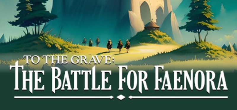 To The Grave: The Battle for Faenora Image