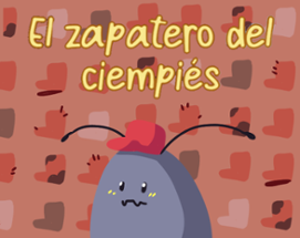 El zapatero del Ciempiés Image