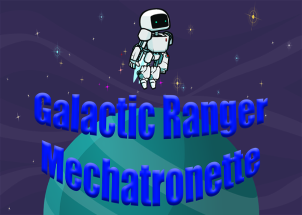 Galactic Ranger Mechatronette Game Cover