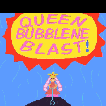 Queen Bubblene Blast! Image