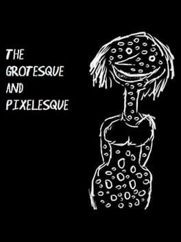 Games like The Grotesque and Pixelesque