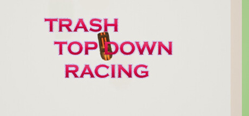 Trash Top Down Racing Game Cover