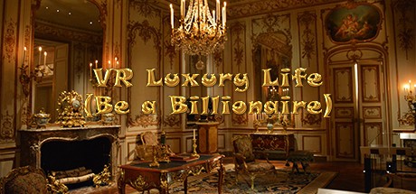 Games like VR Luxury Life (Be a Billionaire)