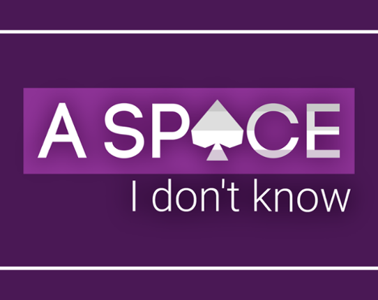 A Space I Don't Know Game Cover