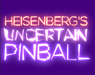 Games like Heisenberg's Uncertain Pinball
