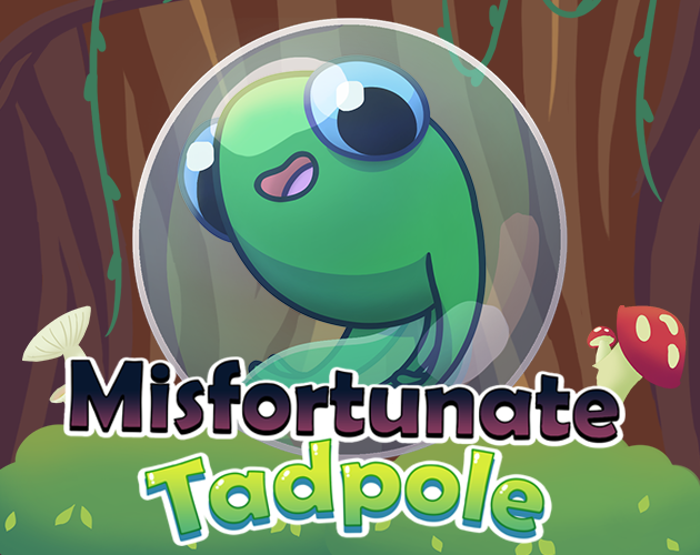 Games like Misfortunate Tadpole