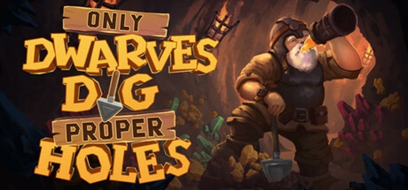 Only DWARVES DIG Proper HOLES Image