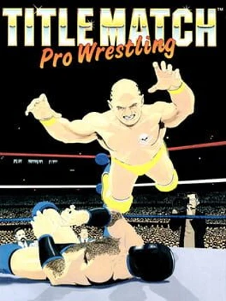 Title Match Pro Wrestling Image