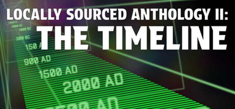 Locally Sourced Anthology II: The Timeline Image