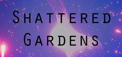 Shattered Gardens Image