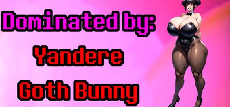 Dominated by: Yandere Goth Bunny Image
