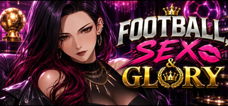 Football, Sex & Glory Image