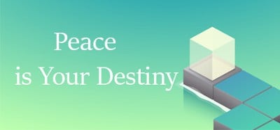 Peace is Your Destiny Image