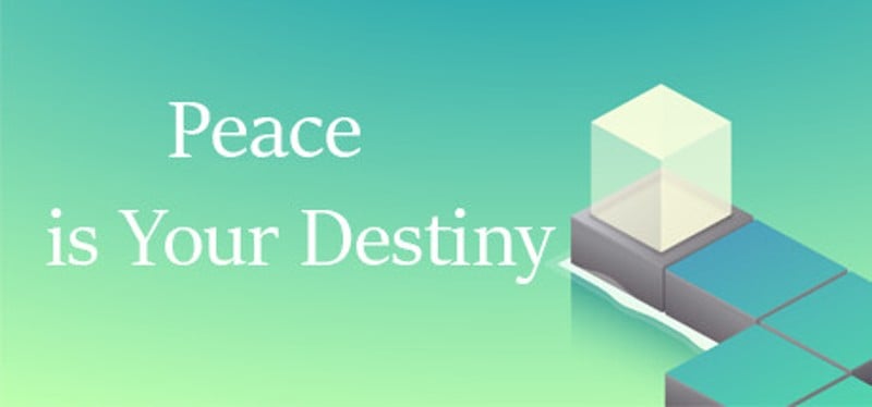 Peace is Your Destiny Game Cover