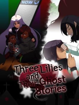 Games like Three Lilies and Their Ghost Stories