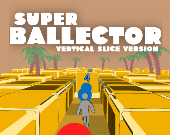 SUPER BALLECTOR: Vertical Slice version Game Cover