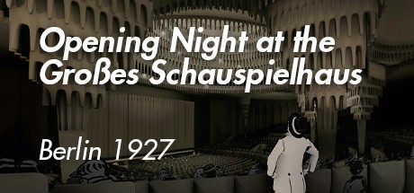 Games like Opening Night at the Großen Schauspielhaus - Berlin 1927