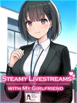 Games like Steamy Livestreams with My Girlfriend