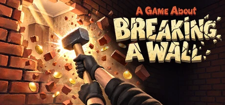 Games like A Game About Breaking a Wall