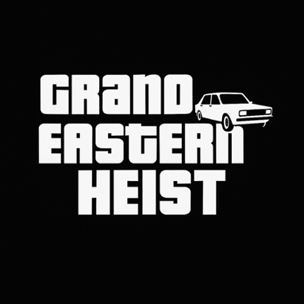 Grand Eastern Heist Image