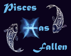 Pisces Has Fallen Image