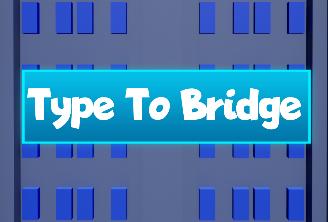 Games like TypeToBridge