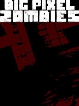 Games like Big Pixel Zombies