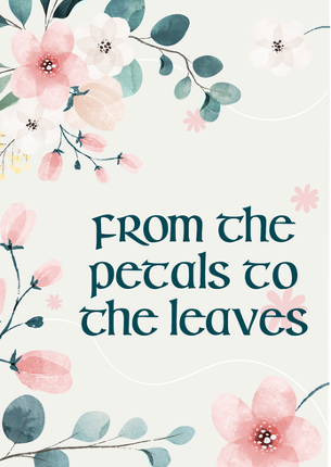 From The Petals To The Leaves Image