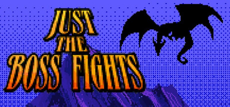 Just the Boss Fights Image