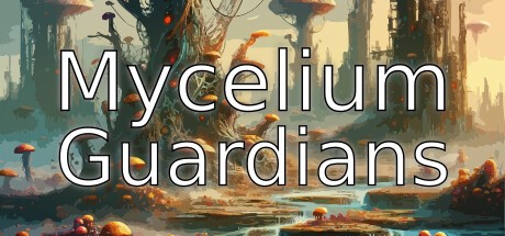 Games like Mycelium Guardians