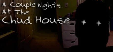 Games like A Couple Nights At The Chud House