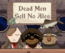 Dead Men Sell No Ales Image