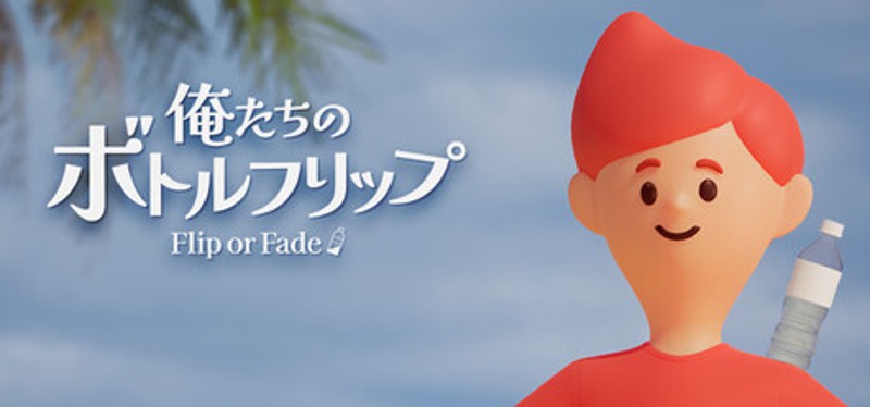 Flip or Fade: The Bottle Flip Image