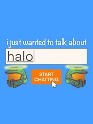 I Just Wanted to Talk About Halo Image