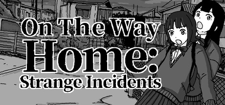 Games like On The Way Home : Strange Incidents