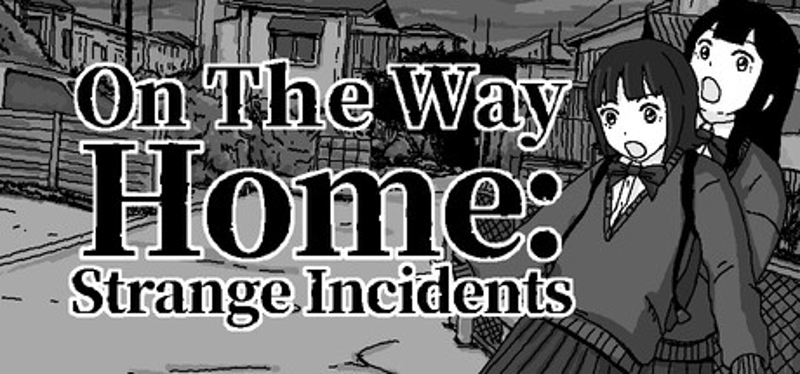 On The Way Home : Strange Incidents Image