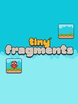 Games like Tiny Fragments