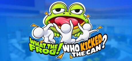 Games like What The Frog！Who Kicked The Can？
