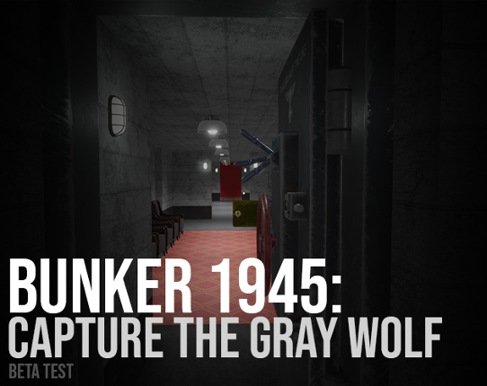 Bunker 1945: Capture the Gray Wolf - Beta Test Image