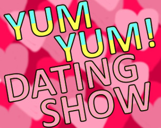 Yum Yum! Dating Show Image