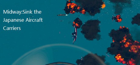 Games like Midway:Sink the Japanese Aircraft Carriers