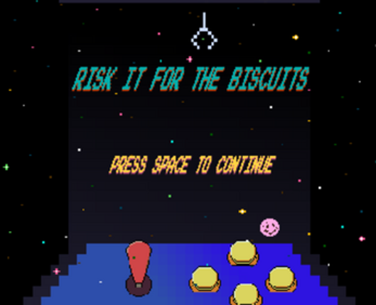 Risk it for the Biscuit! Image