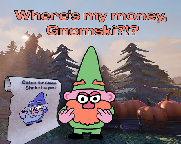 Games like Where’s my money, Gnomski?!?