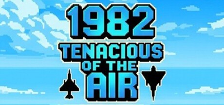 Games like 1982 Tenacious of the Air