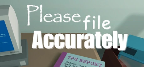 Games like Please File Accurately