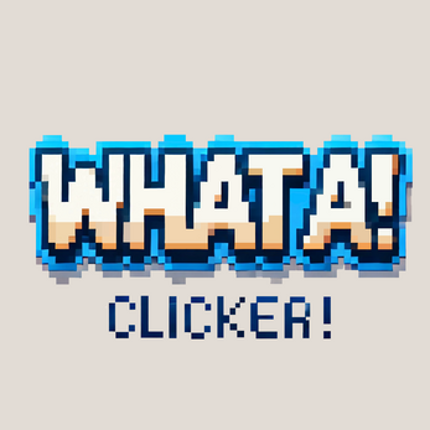 What a Clicker (Xokas Game) Image