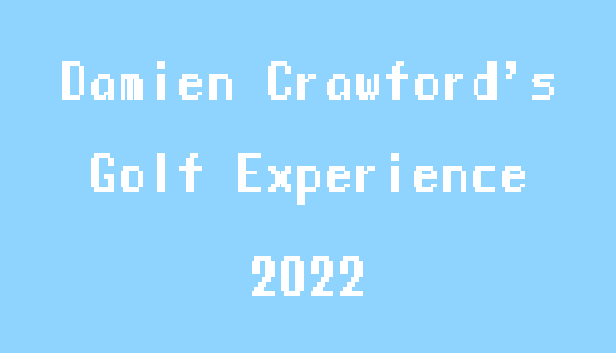 Games like Damien Crawford's Golf Experience 2022 Press Kit